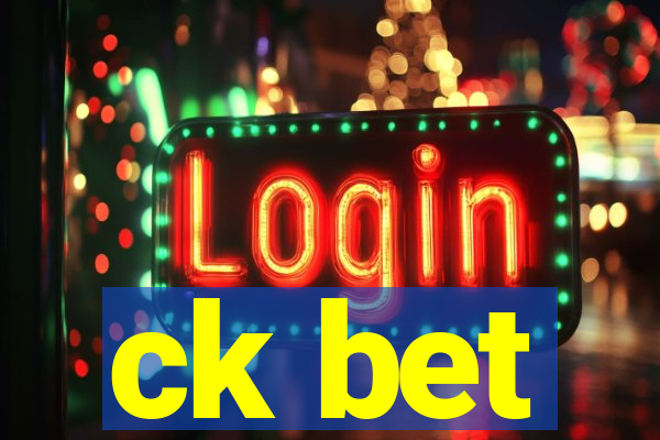 ck bet